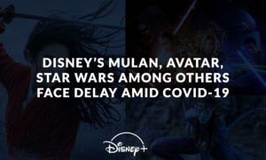 Disney’s Mulan, Avatar, Star Wars among others Face Delay Amid COVID-19