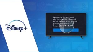 How To Fix Disney Plus Error Code 39 On Devices Outside USA [2023 Guide]