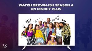 How to Watch “Grown-ish” Season 4 on Disney Plus From Anywhere in 2023