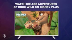 How to Watch The Ice Age Adventures of Buck Wild on Disney Plus from Anywhere