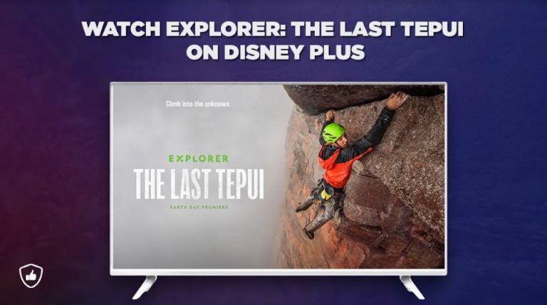 How to Watch Explorer: The Last Tepui on Disney Plus from Anywhere