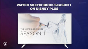 How to Watch ‘Sketchbook’ on Disney Plus from Anywhere