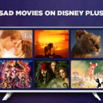 50 Sad Movies On Disney Plus Outside USA To Make You Cry [2023 Update]