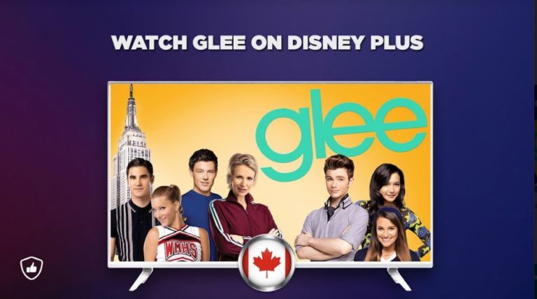 How to Watch Glee on Disney Plus from Anywhere