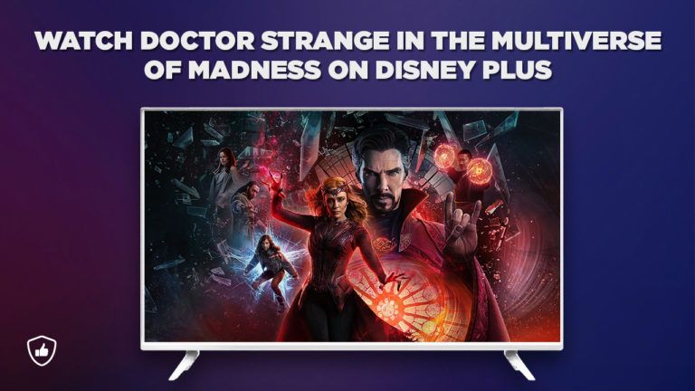 How To Watch Doctor Strange In The Multiverse Of Madness On Disney Plus From Anywhere