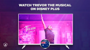How Can I Watch Trevor: The Musical on Disney Plus outside Australia