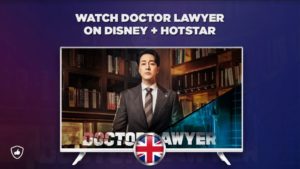 Watch Doctor Lawyer Kdrama on Disney+ Hotstar in UK