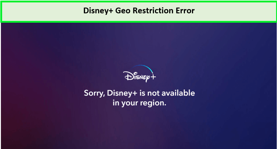  Error de restricción geográfica de Disney Plus  -  