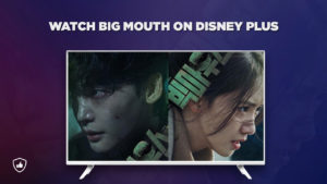 How to watch Big Mouth Kdrama in USA on Disney Plus [Easily]