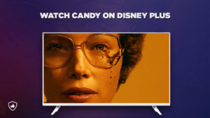 How to Watch Candy on Disney Plus Outside Spain