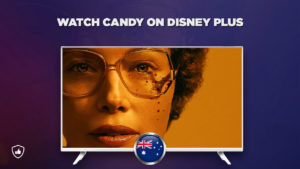 How to Watch Candy on Disney Plus Outside Australia