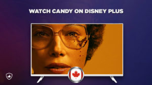 How to Watch Candy on Disney Plus in Canada