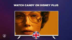 How to Watch Candy on Disney Plus in UK