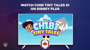 How to Watch Chibi Tiny Tales Season 1 on Disney Plus outside Canada