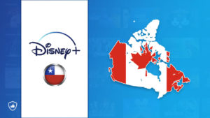 How to Watch Disney Plus Chile in Canada? [Easy Guide]