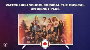 How to Watch High School Musical: The Musical Season 3 Outside Canada