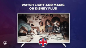 How to Watch Light and Magic on Disney Plus Outside UK