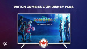 How To Watch Zombies 3 On Disney Plus outside Canada