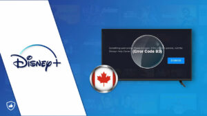 How to Fix Disney Plus Error Code 83 in Canada in 2 Minutes
