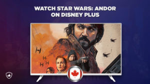 How to Watch Star Wars: Andor on Disney Plus Outside Canada