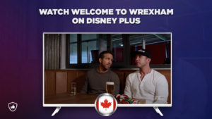 How to Watch Welcome to Wrexham on Disney Plus in Canada