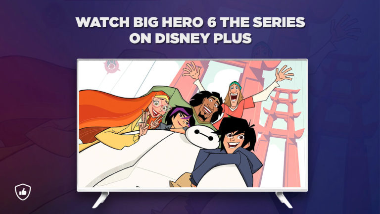 How to Watch Big Hero 6 The Series on Disney Plus Outside the USA