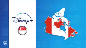How to watch Disney Plus Singapore in Canada? [Brilliant Hacks]