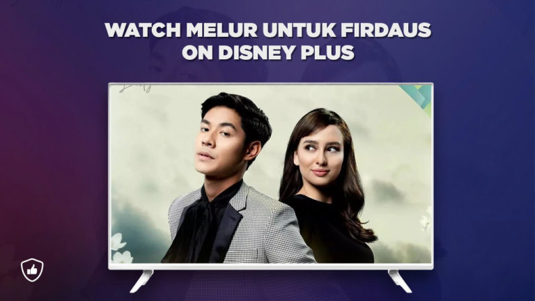 How to watch Melur Untuk Firdaus on Disney Plus from Anywhere