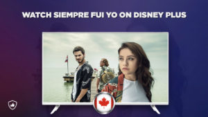 How to watch Siempre Fui Yo On Disney Plus Outside Canada?