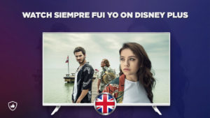 How to watch Siempre Fui Yo On Disney Plus Outside the UK?