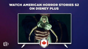 How to Watch American Horror Stories Season 2 Outside Canada