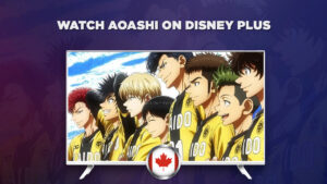 How to Watch Aoashi on Disney Plus in Canada