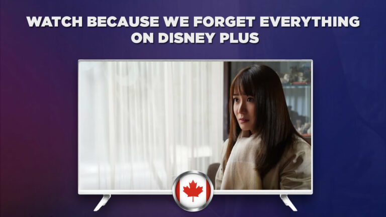 Watch Because We Forget Everything in Canada