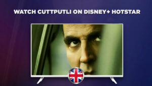 How to Watch Cuttputlli 2022 in UK