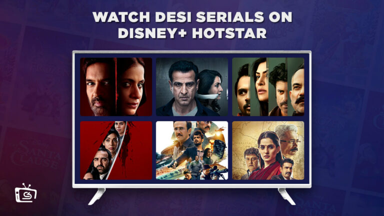 How to Watch Desi Serials on Hotstar in 2022? [With Easy Hacks]