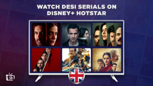How to Watch Desi Serials on Hotstar in the UK [easy hacks]