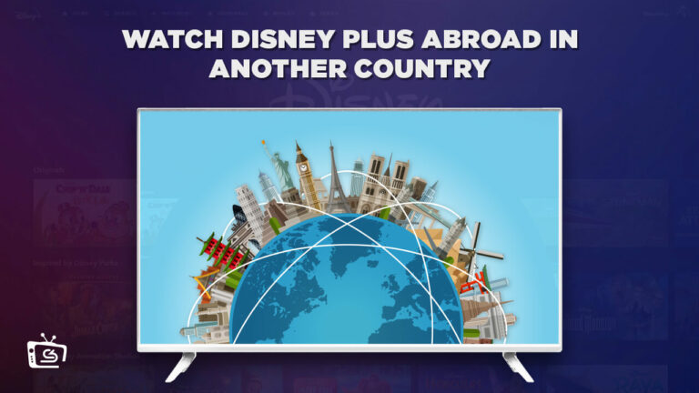 How to Easily Watch Disney Plus Abroad in Another Country?