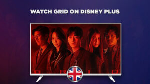 How to Watch Grid on Disney Plus Outside UK