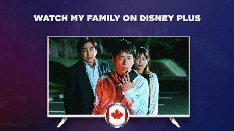 Watch My Family on Disney Plus in Canada