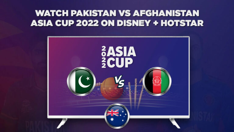 Watch Pakistan vs Afghanistan Asia Cup 2022 in Australia
