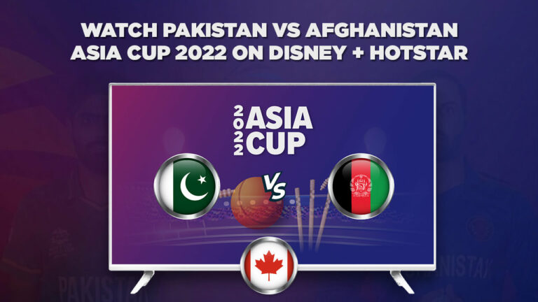 Watch Pakistan vs Afghanistan Asia Cup 2022 in Canada