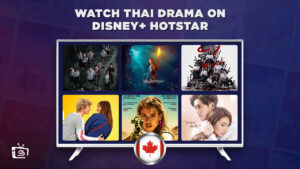 How to Watch Thai Drama on Disney+ Hotstar in Canada