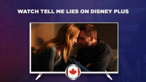 How to Watch Tell Me Lies Outside Canada