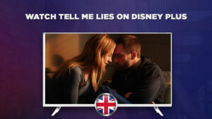 How to Watch Tell Me Lies in UK