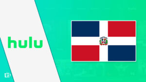 How to Watch Hulu in Dominican Republic? [2023 Guide]