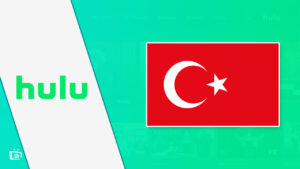 How to Watch Hulu in Turkey? [5 Min Guide of March 2023]