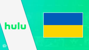 How To Watch Hulu In Ukraine? [Easy Guide in 2024]