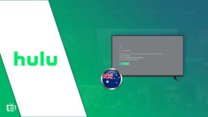 How to Fix Hulu not Working in Australia [2023 Best Hacks]