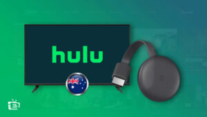 How to Watch Hulu on Chromecast in Australia? [Easy Hacks]