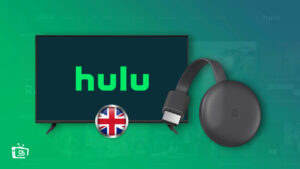 How to watch Hulu on Chromecast in the UK? [Easy Hacks 2024]